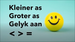 Groter as Kleiner as Gelyk aan [upl. by Sedberry]