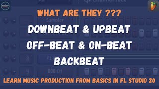 What are Downbeat amp Upbeat Onbeat amp Offbeat Backbeat I FL Studio 20 beginner tutorials [upl. by Aihsekyw]