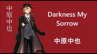 Chuuya Character Song  Darkness my Sorrow  Japanese Romaji and English Lyrics [upl. by Tatianas]