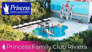 Princess Family Club Riviera 5 estrellas  Riviera Maya Mexico [upl. by Ofloda]