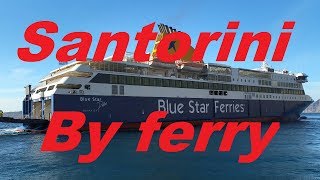 Athens Piraeus to Santorini ferry trip on MS Blue Star Delos [upl. by Saisoj]