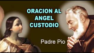 Oracion del Santo Padre Pio al Angel Custodio [upl. by Radloff]