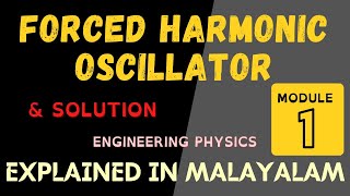 Forced Harmonic Oscillator  Oscillations and Waves  Engineering Physics  Module  1  Target KTU [upl. by Notrab768]