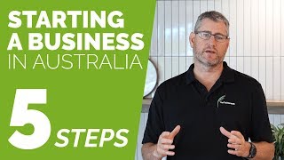 5 Steps To Starting A Business In Australia [upl. by Orelu]