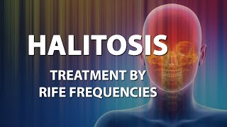 Halitosis Bad Breath  RIFE Frequencies Treatment  Energy amp Quantum Medicine with Bioresonance [upl. by Geralda]