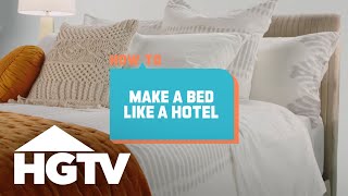 How to House How to Make a Bed Like a Hotel  HGTV [upl. by Brina241]