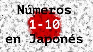 Aprende Japonés  Los Números del 1 al 10  con pronunciación [upl. by Peters991]