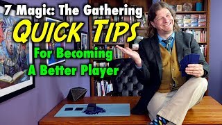 7 Magic The Gathering Quick Tips For Becoming A Better Player [upl. by Laveen]