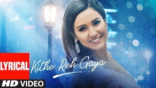 Lyrical Kithe Reh Gaya Video  Neeti Mohan  Abhijit Vaghani  Kumaar  New Song 2019  TSeries [upl. by Snyder]