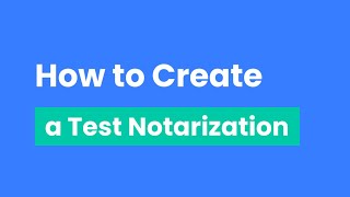 03a OneNotary How to Create a Test Notarization [upl. by Kunz]