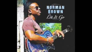 Norman Brown  It Keeps Coming Back [upl. by Phene]