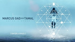 📀 Marcus Gad Meets Tamal  Enter A Space Full Album [upl. by Kirchner]