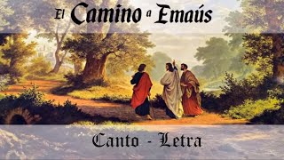 El camino a Emaús  Canción  Letra [upl. by Baese]