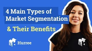 4 Main Types of Market Segmentation amp Their Benefits [upl. by Lovich834]