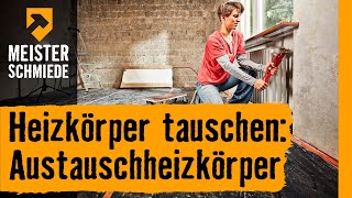 Heizkörper tauschen Austauschheizkörper  HORNBACH Meisterschmiede [upl. by Auohc916]