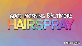 Hairspray  Good Morning Baltimore Lyrics HD [upl. by Channa]