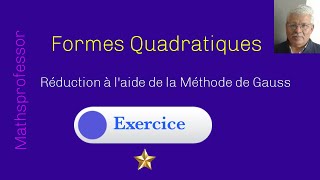 Réduction des Formes Quadratiques par la Méthode de Gauss [upl. by Gertie]