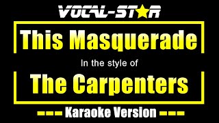 This Masquerade Karaoke  The Carpenters Karaoke Version [upl. by Aseuqram475]