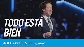 Todo está bien  Joel Osteen [upl. by Mazman911]