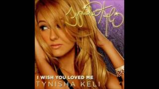 I Wish You Loved MeTynisha Keli INSTRUMENTAL   LYRICS [upl. by Firooc]