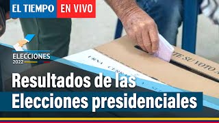 Elecciones presidenciales en Colombia 2022 Primera vuelta  El Tiempo [upl. by Macgregor]