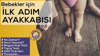 İlk Adım Ayakkabısı Ne Zaman Nasıl Seçmeli AAP Önerileri Uygunluk Testleri [upl. by Chiang]