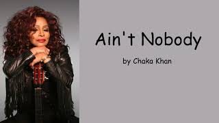 Aint Nobody by Chaka Khan Lyrics [upl. by Gollin]