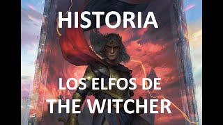 Historia  Los Elfos de The Witcher [upl. by Jehovah]