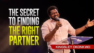 The Secret To Finding The Right Partner  Kingsley Okonkwo [upl. by Anived]