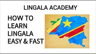 How To Learn LINGALA EASY amp FAST AFRICAN LANGUAGE [upl. by Ahcas]