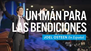 Un Imán Para Las Bendiciones  Joel Osteen [upl. by Ruford507]