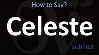 How to Pronounce Celeste CORRECTLY [upl. by Ara]