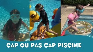 CAP OU PAS CAP PISCINE [upl. by Torie]