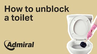 How to unblock a toilet  Admiral UK [upl. by Jenks]