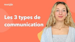 Les 3 types de communication [upl. by Hsital]