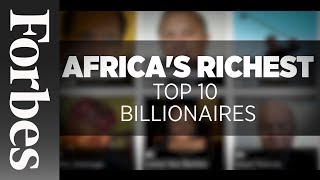 Africas Richest Top 10 Billionaires Updated  Forbes [upl. by Friedman960]