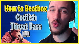 Codfish Throat Bass Tutorial  How To Beatbox [upl. by Ariuqahs303]