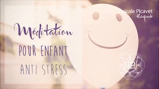 Méditation pour enfant  Anti  Stress [upl. by Whelan]