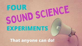 4 Fun Sound Science Experiment That Anyone Can Do [upl. by Nyltiac70]