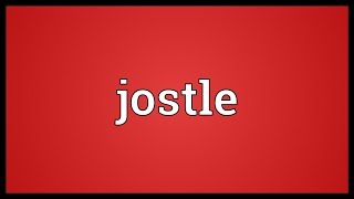 Jostle Meaning [upl. by Santa]