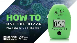 How To Use the HI774 Marine Phosphate ULR Checker [upl. by Ibib304]