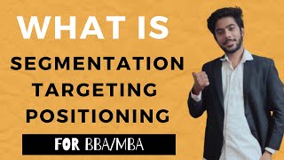 What is Segmentation Targeting amp Positioning  Discussed in Detail with Example  For BBAMBA [upl. by Agni]