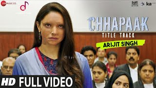 Chhapaak Se Pehchaan Le Gaya Full Title Song  Arijit Singh  Deepika Padukone  Chapaak Title Song [upl. by Blatt]