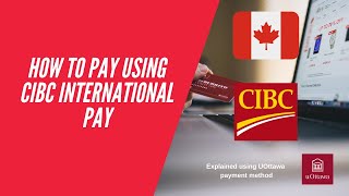 How to pay fee using CIBC International payUOttawa Canada International Transfer using NEFTRTGS [upl. by Ynned126]