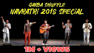 GARBA SHUFFLE  NAVRATRI 2018 SPECIAL [upl. by Dnaltruoc]