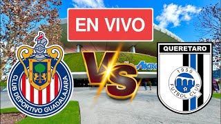 CHIVAS vs QUERÉTARO EN VIVO  JORNADA 5 LIGA MX [upl. by Siletotsira924]