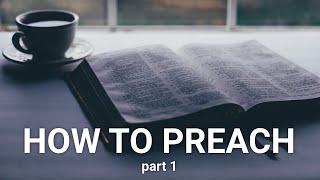 How to Preach part 1 Sermon Preparation  Writing [upl. by Diane]