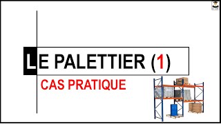 LE PALETTIER CAS PRATIQUE [upl. by Avner]