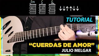 Julio Melgar  Cuerdas de Amor TUTORIAL Y ACORDES [upl. by Eolc]