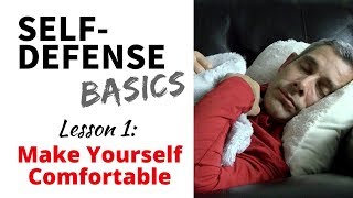 SelfDefense Basics Lesson 1  Make Yourself Comfortable [upl. by Mchale]